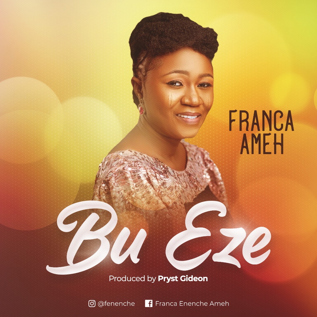 Music: Franca Ameh debuts with new single 'Bu Eze'