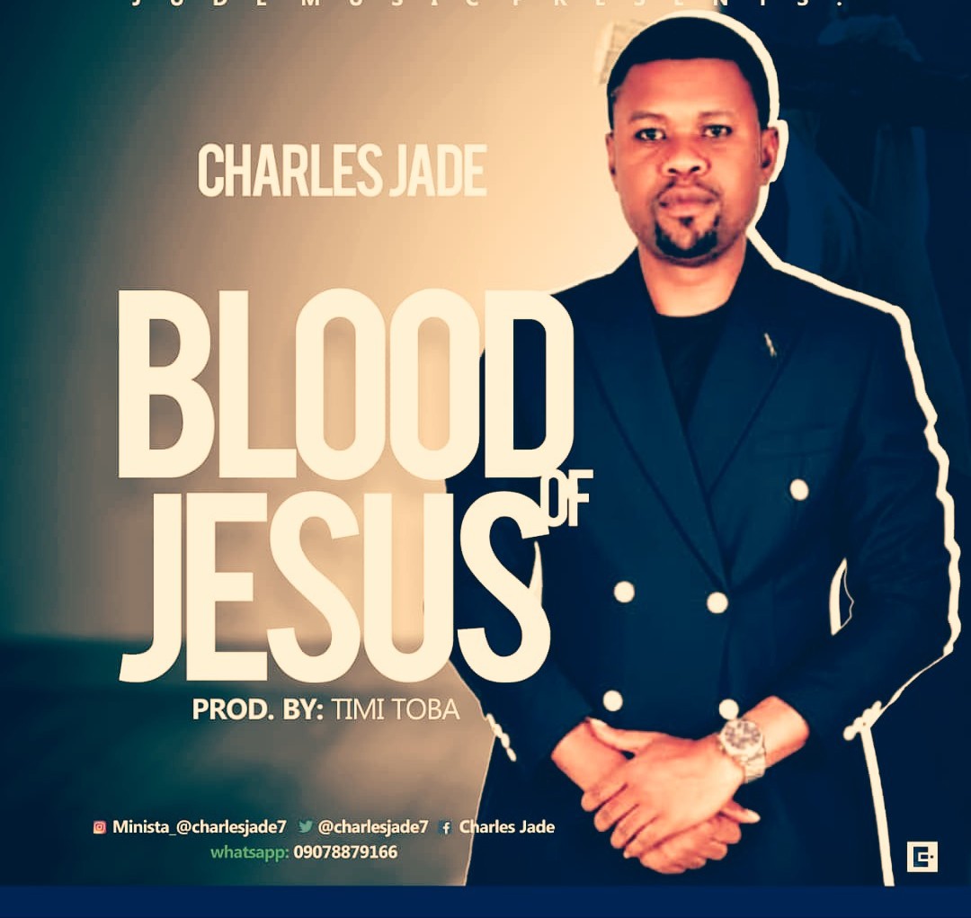 New Music: Charles Jade – The Blood Of Jesus