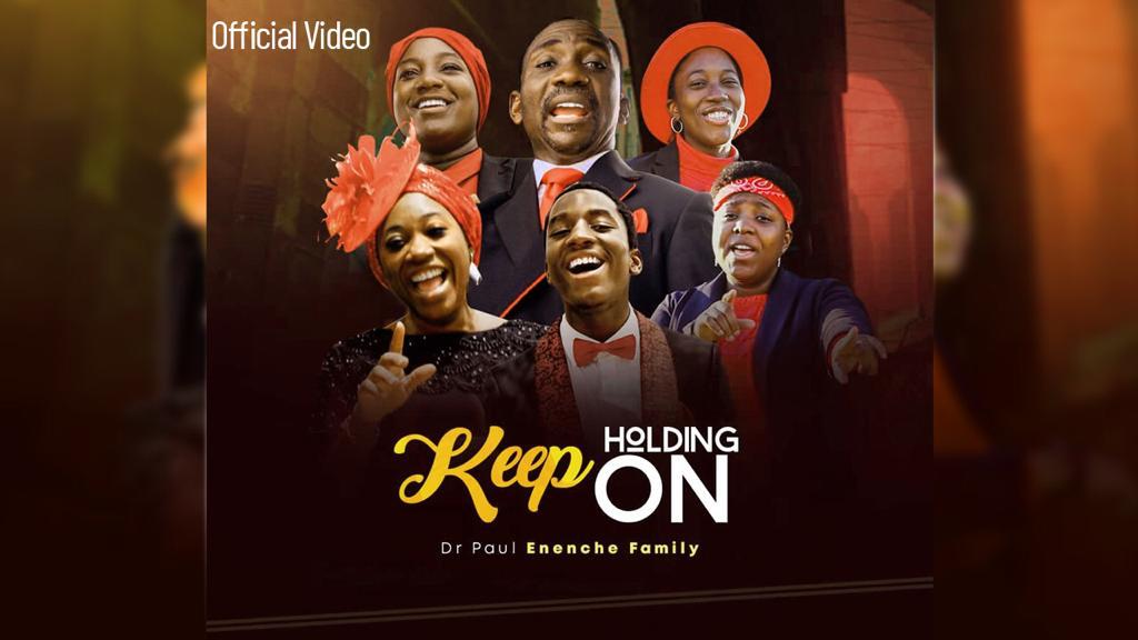 Video + MP3: Dr Paul Enenche & Family - Keep Holding On