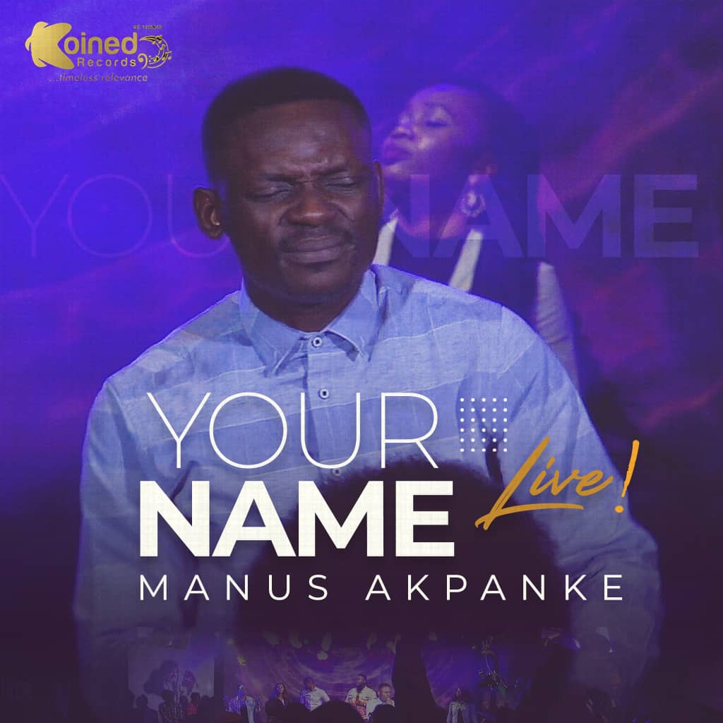 MUSIC + VIDEO: Manus Akpanke - Your Name [Free Download]