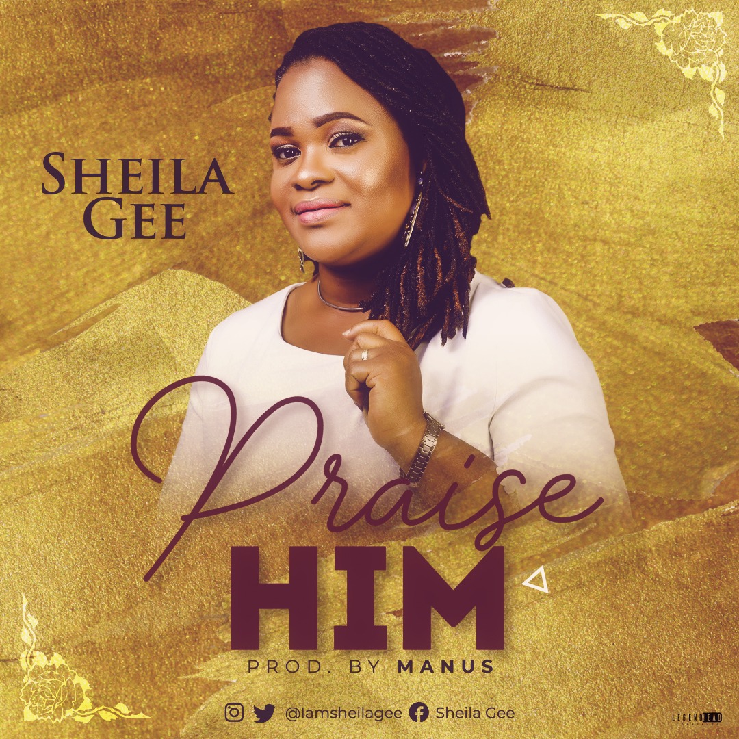 NEW MUSIC : Sheila Gee - Praise Him