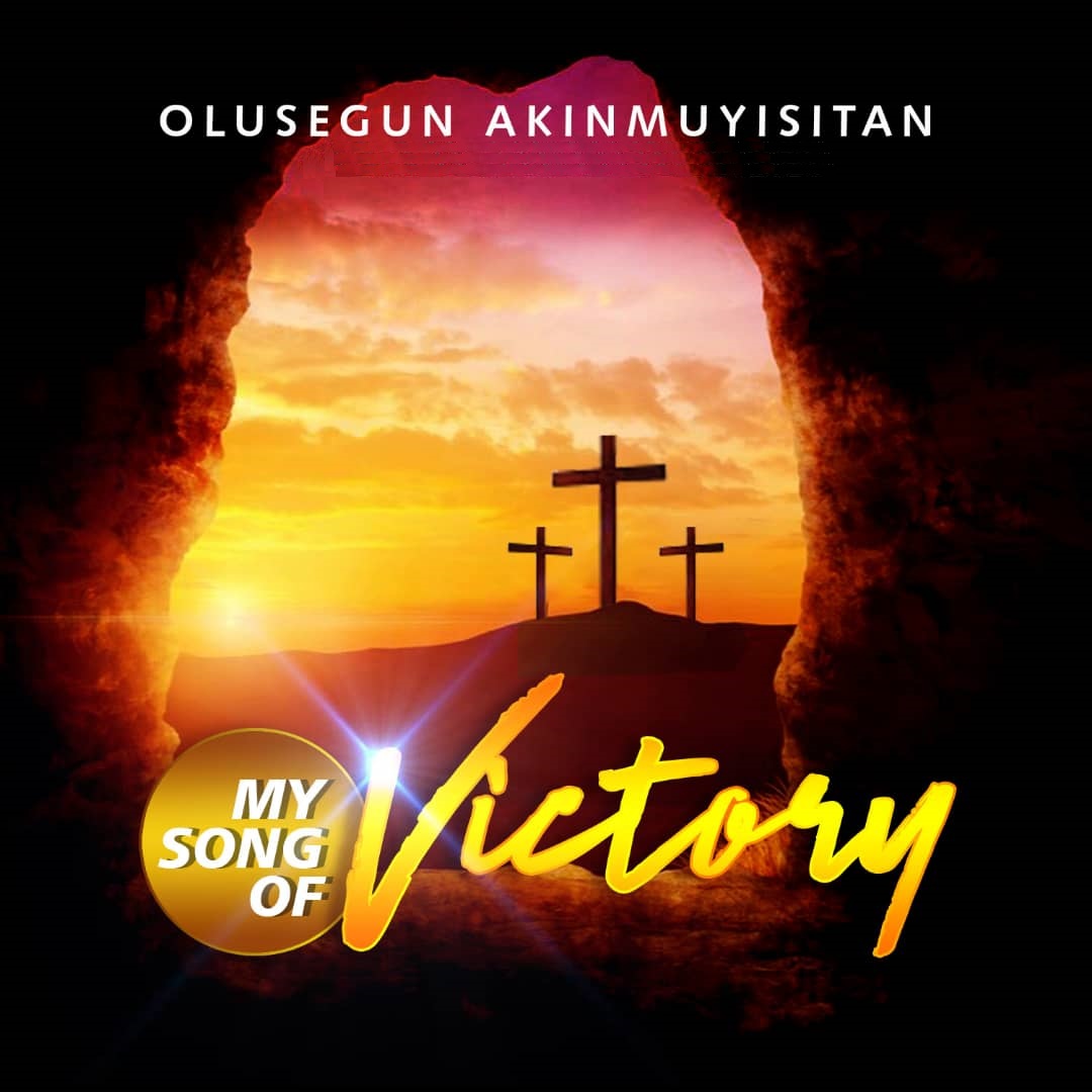 New Music: My Song Of Victory By Akinmuyisitan Olusegun & The Company of Priests