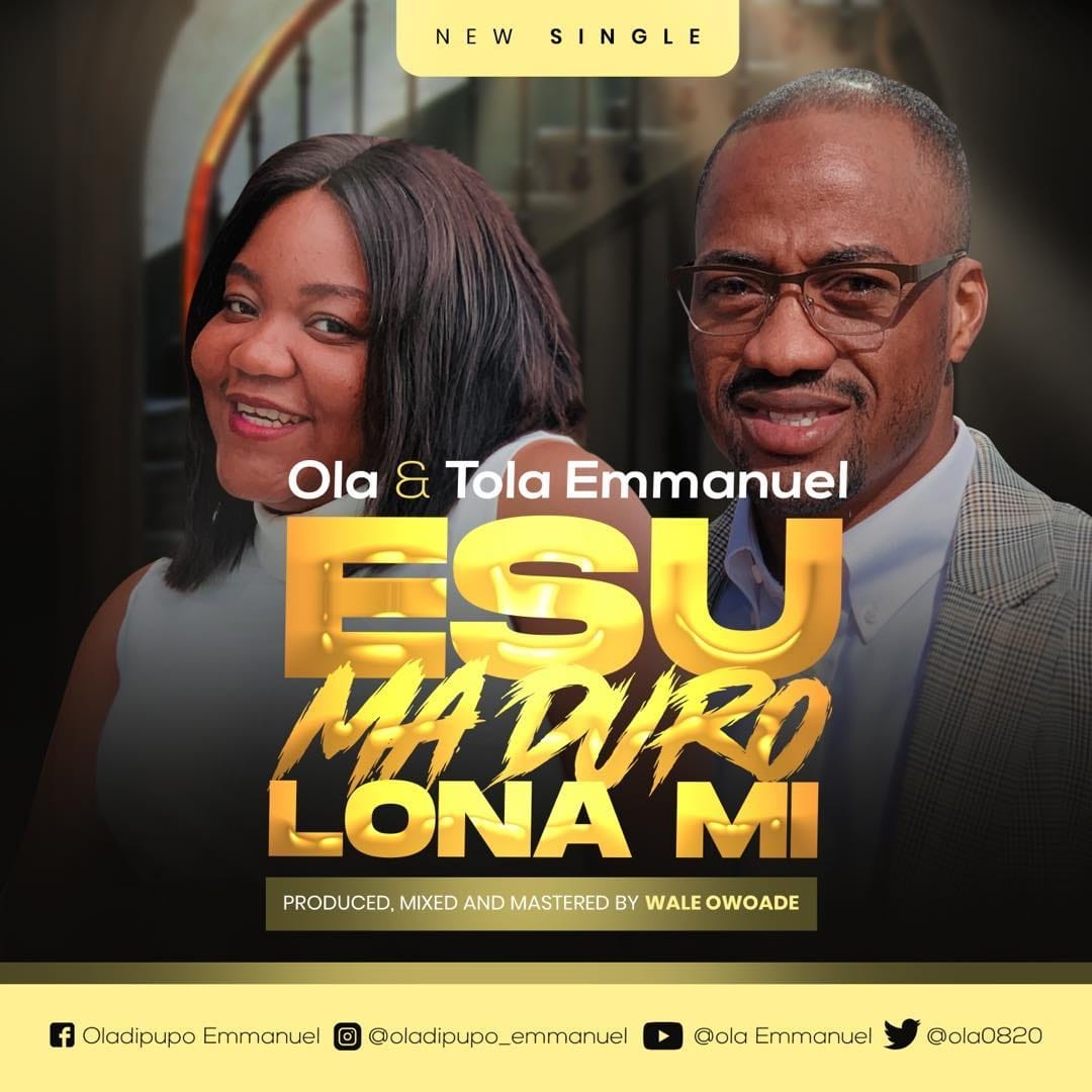 New Music: Esu Ma Duro Lona Mi - Ola & Tola Emmanuel