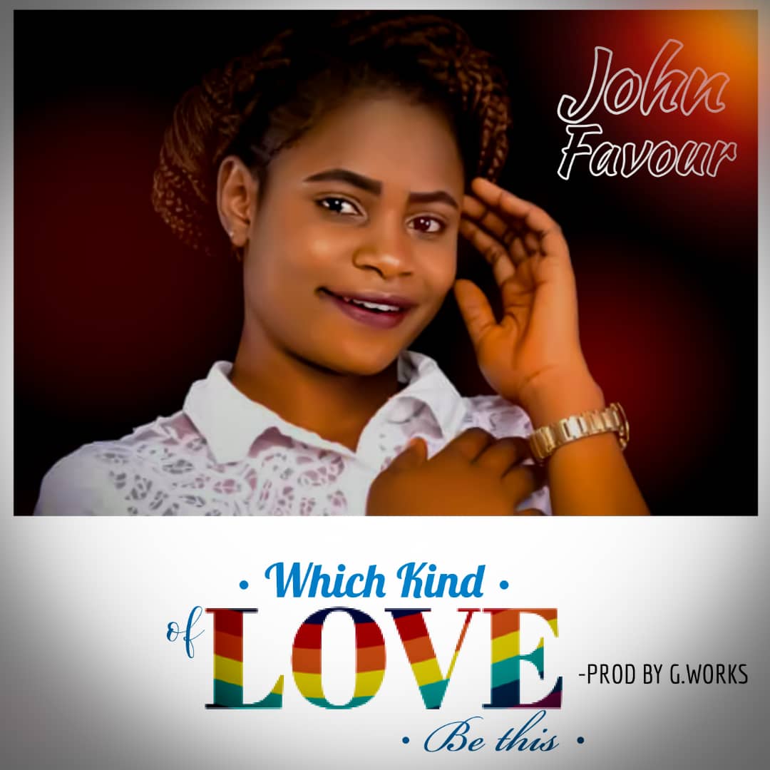 New Music: Which Kind Love by JohnFavour