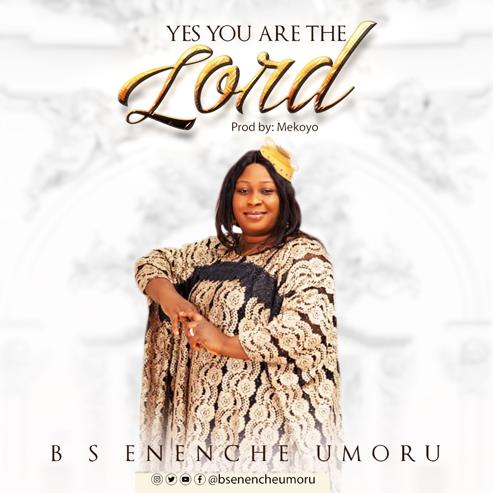 New Video: B.S Enenche Umoru - Yes You Are The Lord