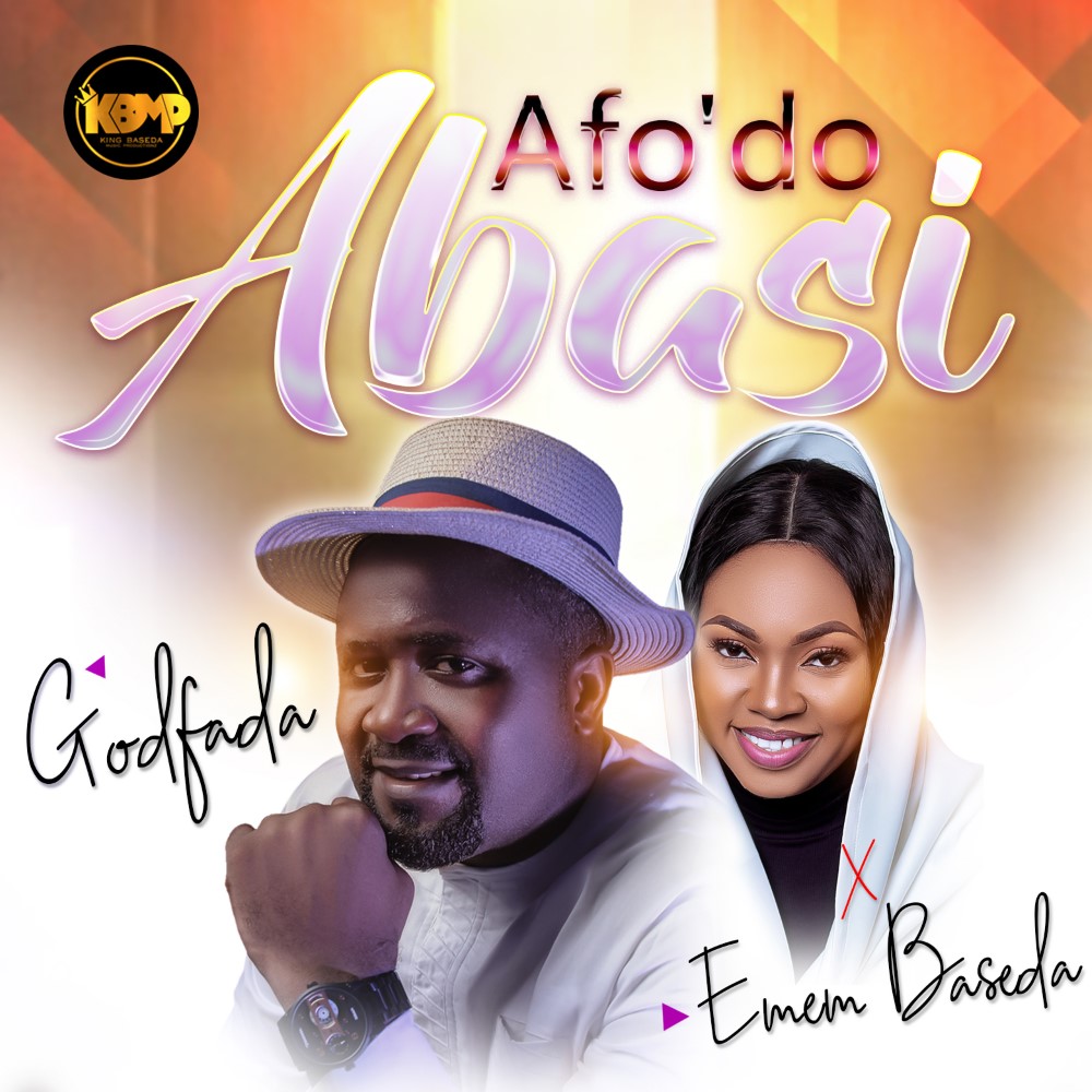 New Music:Godfada Ft. Emem Baseda In "Afo'do Abasi"