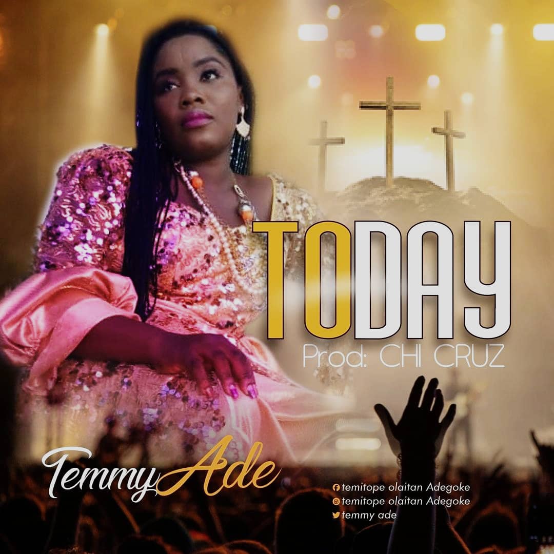 New Music: Temmy Ade - Today @gidigospel