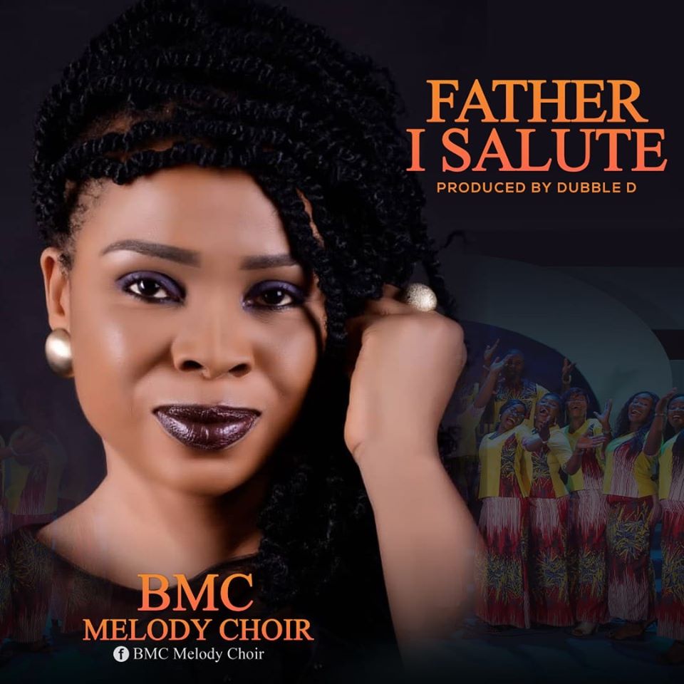 New Video: BMC Melody Choir - Father I Salute You