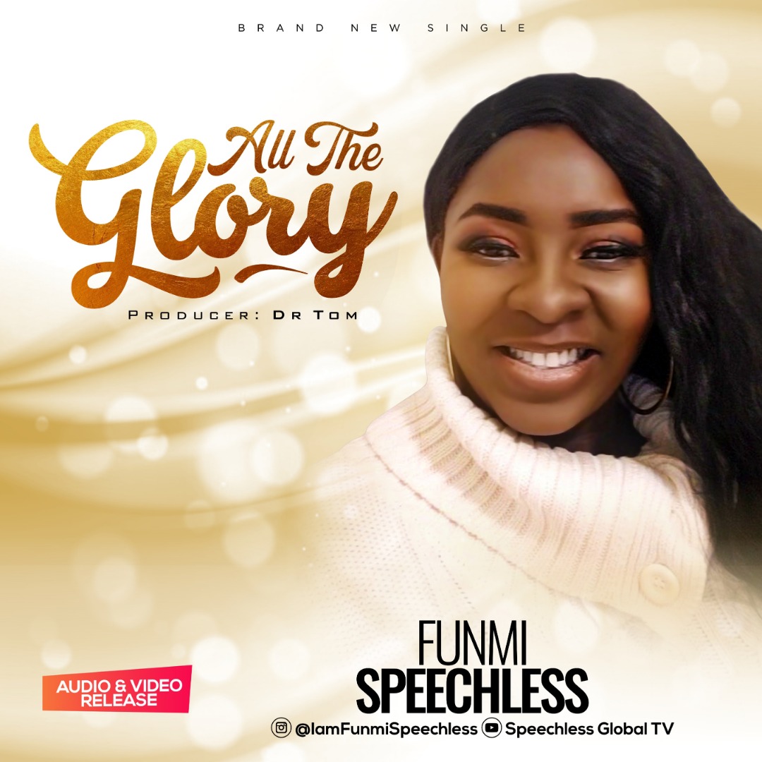 Music: ALL THE GLORY - FUNMI SPEECHLESS