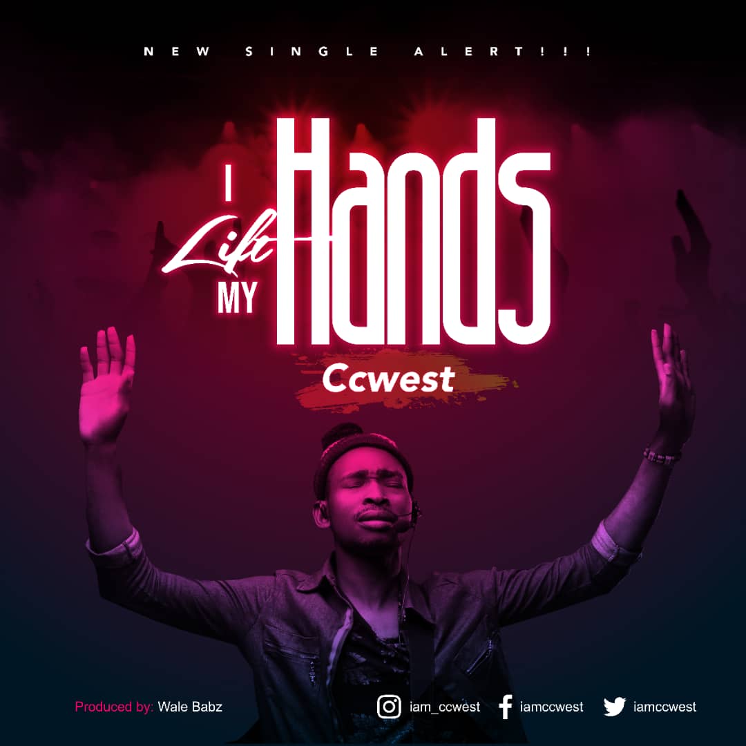 Music: I Lift My Hands - Ccwest