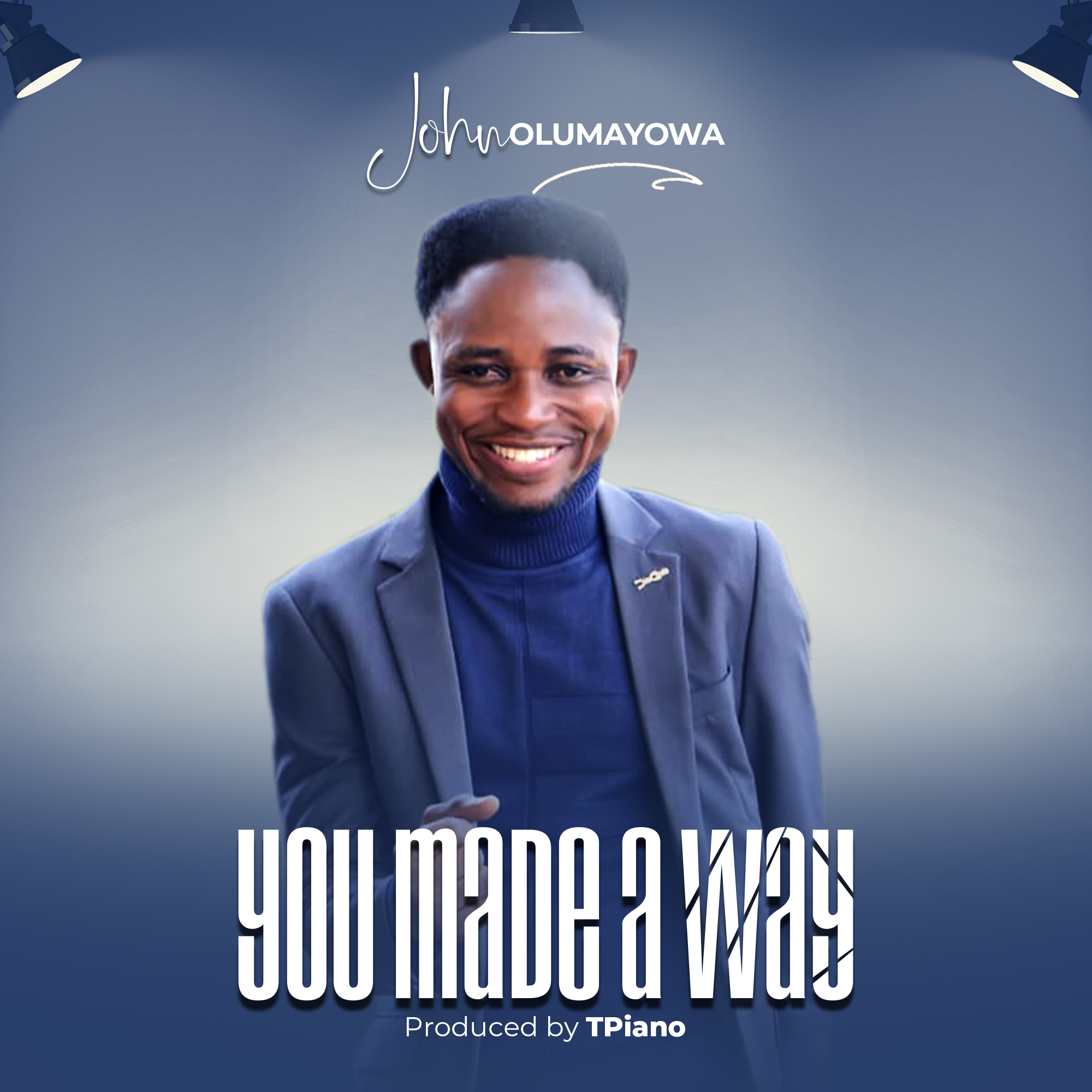 [NEW MUSIC + LYRICS] John Olumayowa – You Made A Way