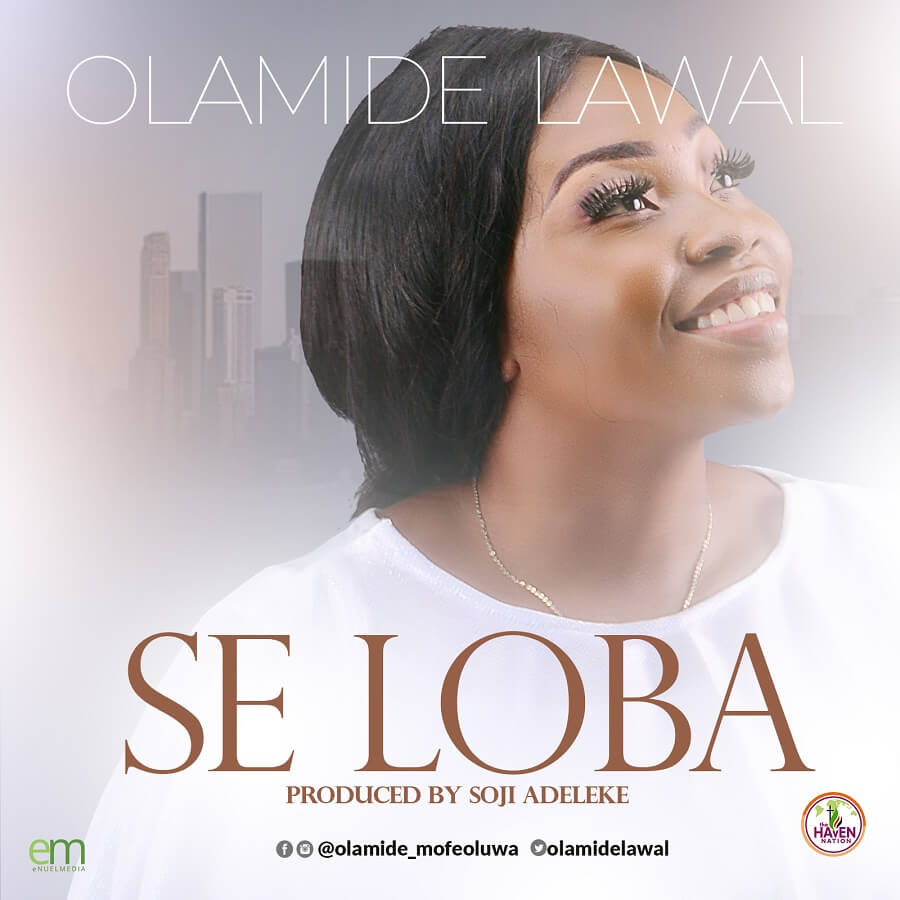 Olamide Lawal Releases Her Debut Single “Se Loba”