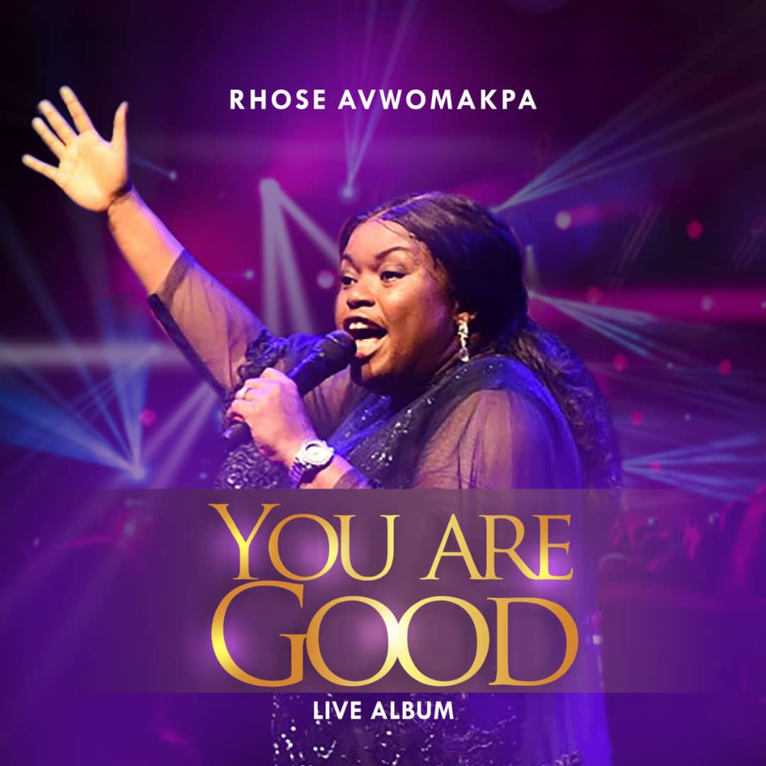 Rhose Avwomakpa Releases New Album ‘You Are Good Live’, Drops Official Video for ‘Mighty God’