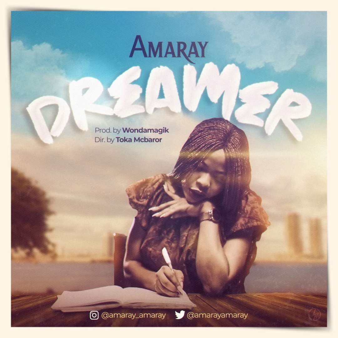 Amaray dishes out inspiring single 'Dreamer' [MP3 + Video]