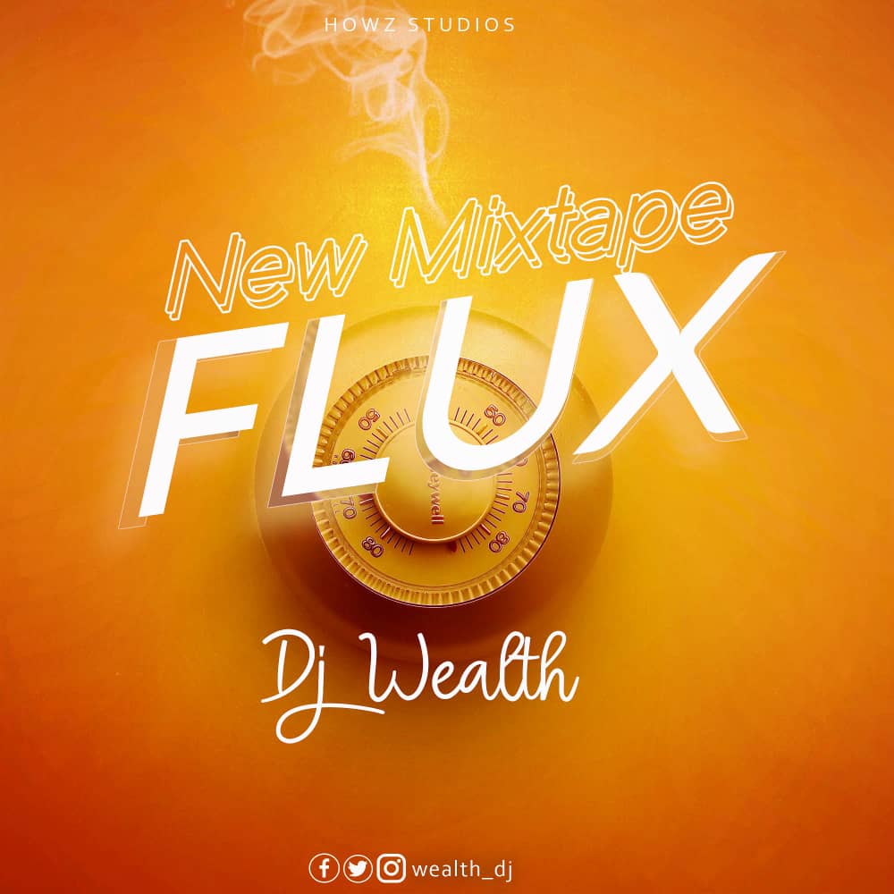 The Flux Mixtape Hosted by Dj Wealth [Free Download]