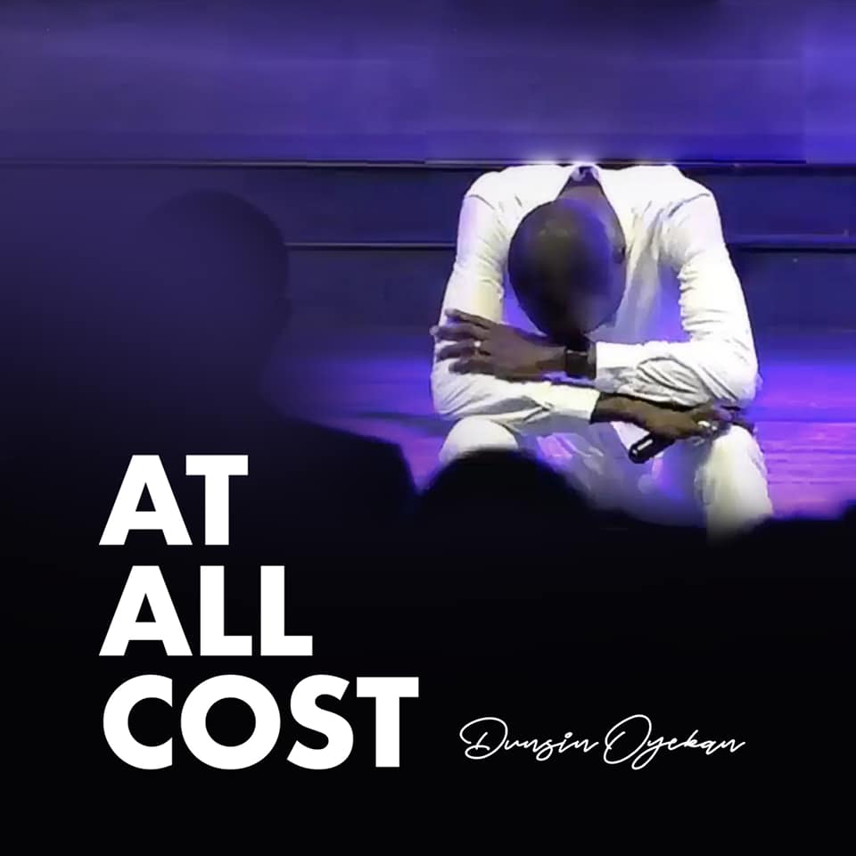 MP3+Video: Dunsin Oyekan - At All Cost [FREE Download]