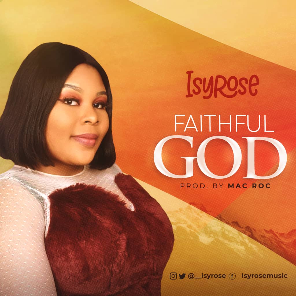 New Music: IsyRose - Faithful God [Free Download]