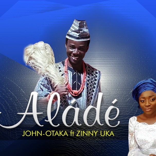 Gospel singer John Otaka is out with a brand new soul lifting single "Alade" Featuring Zinny Uka