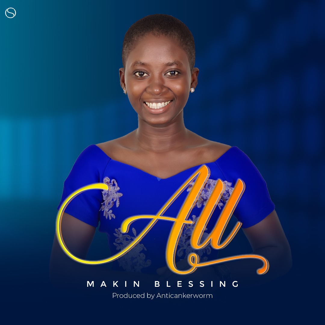 Music: All - Makin Blessing [Free Download Mp3]