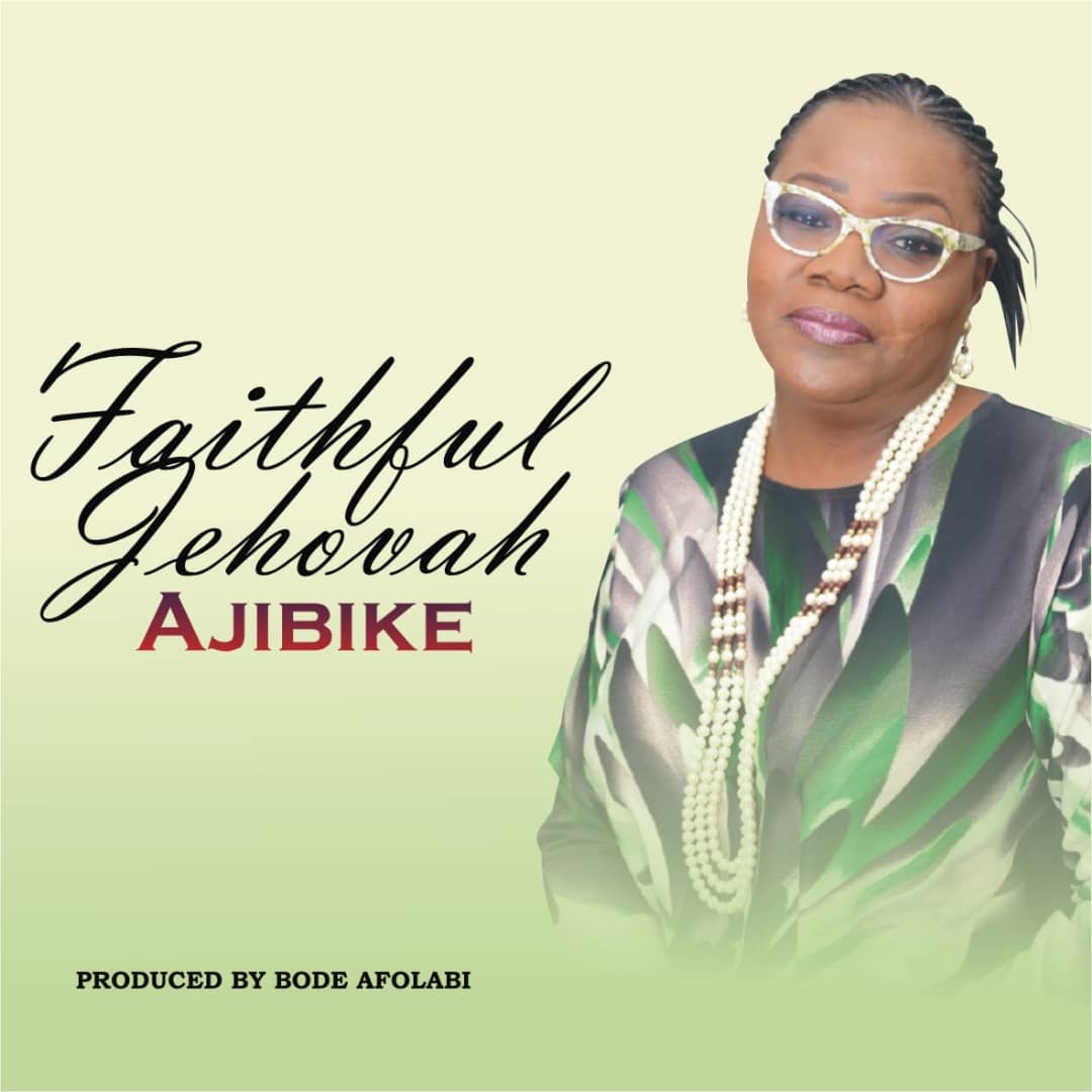 Music: Faithful Jehovah - Ajibike [Free MP3 Download]