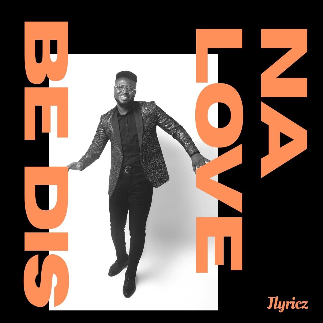 MUSIC: NA LOVE BE DIS - JLYRICZ [Free Download]