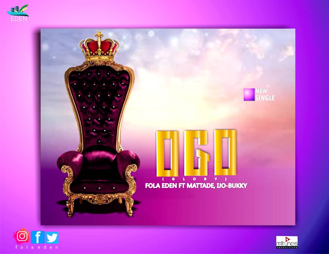 Music: Ogo - Fola Eden Ft Mattade & Ijo-Bukky