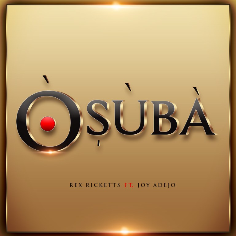 MUSIC: Rex Ricketts – Osuba Ft. Joy Adejo [FREE MP3 DOWNLOAD]