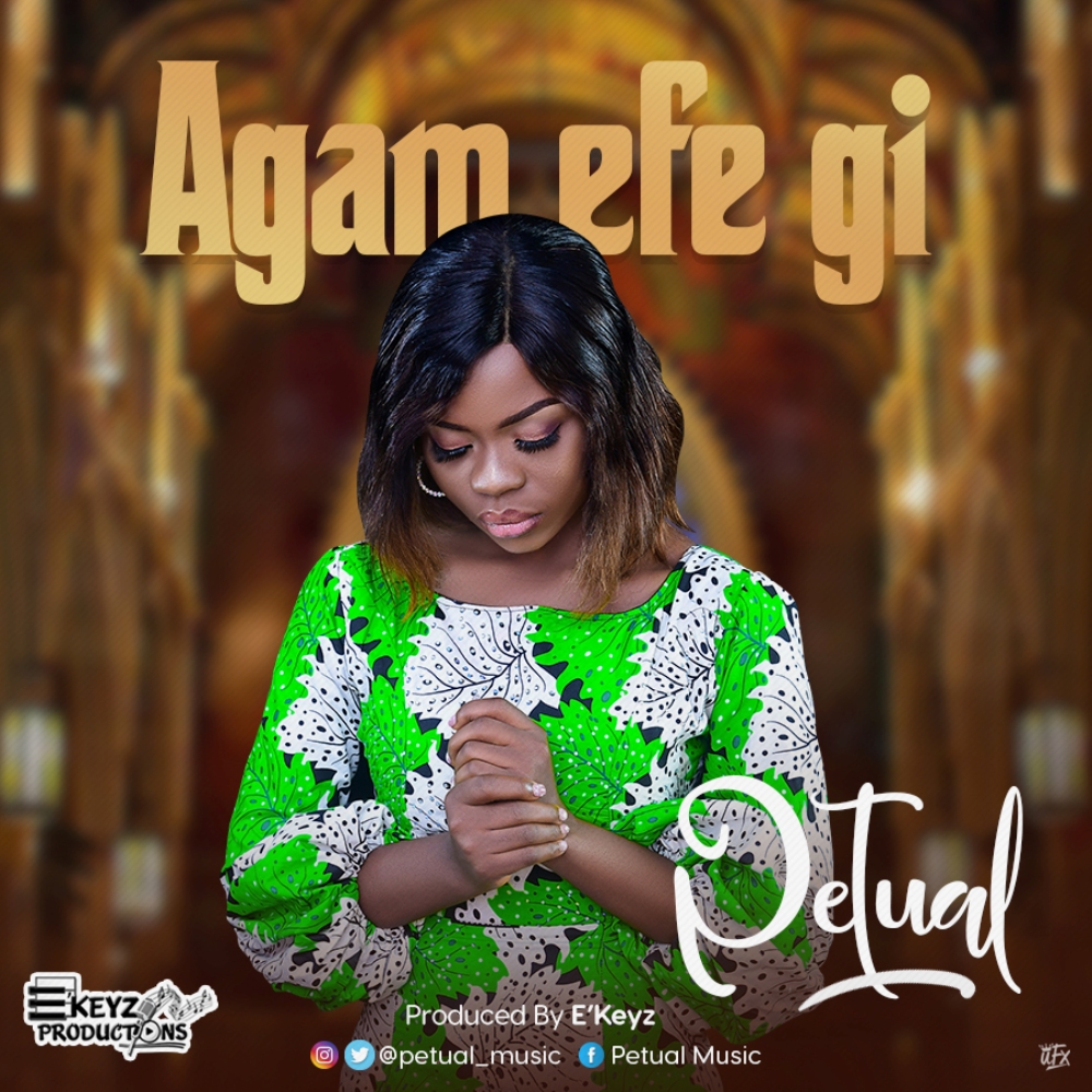 Music: Petual – Agam Efe Gi [Free MP3 Download]
