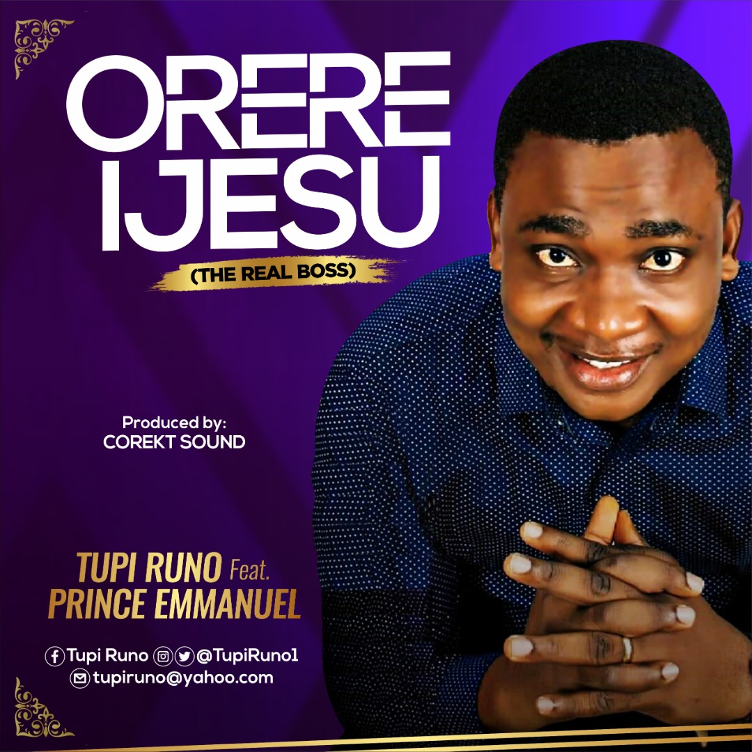 MUSIC: ORERE IJESU BY TUPI RUNO FEAT. PRINX EMMANUEL
