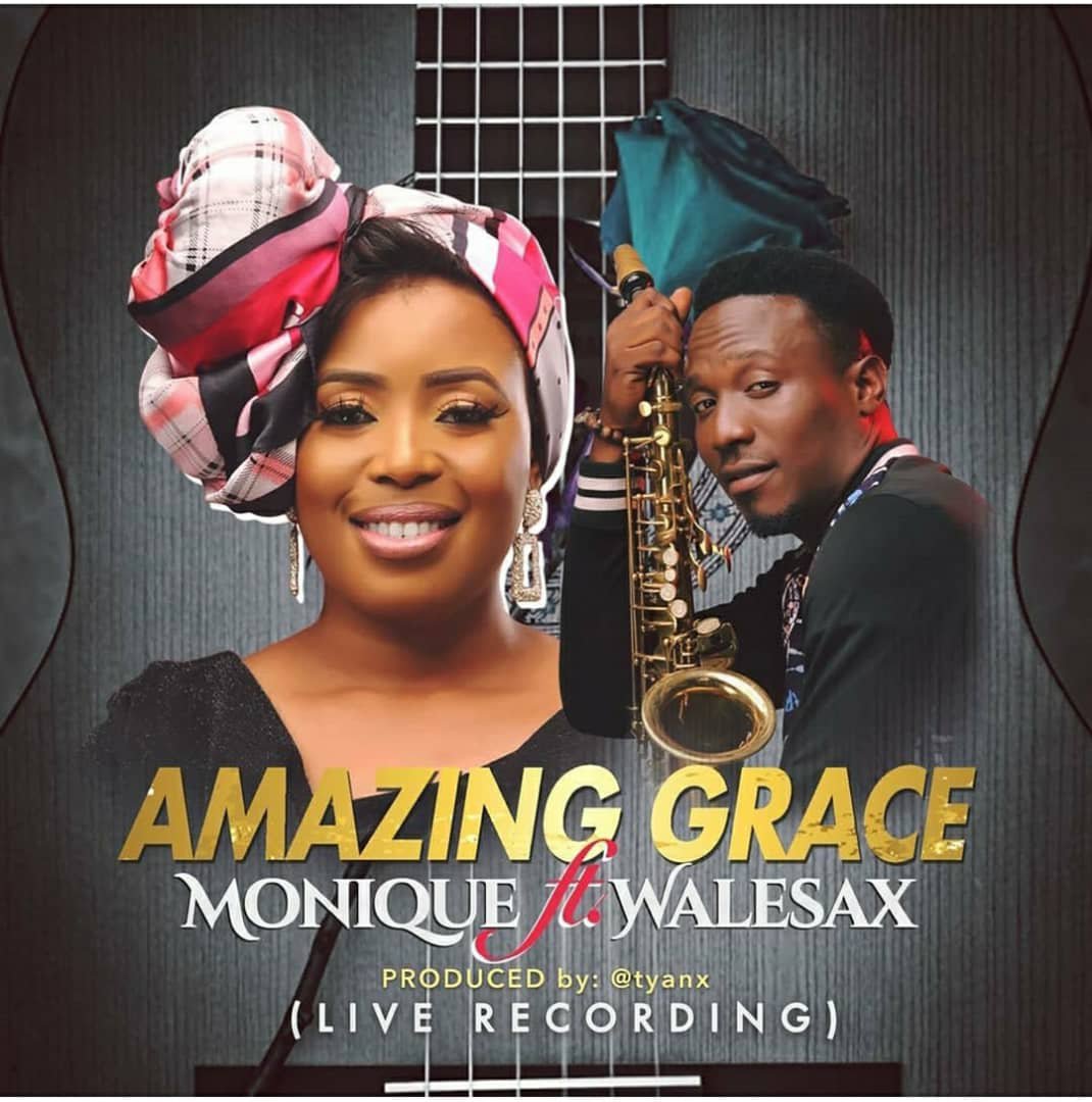 MoniQue ft Wale Sax – Amazing Grace (Live Recording)
