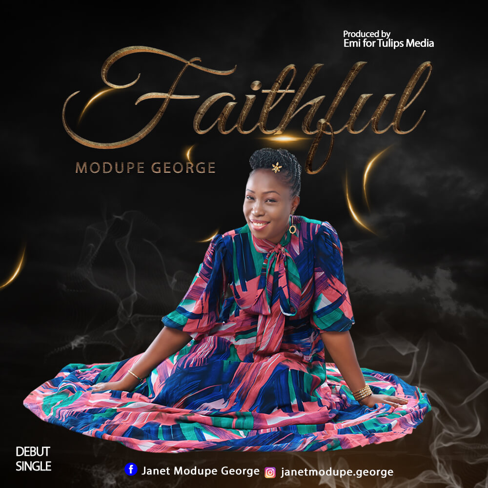 Modupe George makes a debut with a brand new single "Faithful"