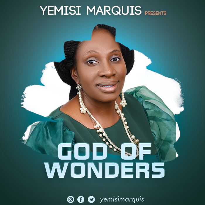 [Music + Lyrics]: God of Wonders - Yemisi Marquis