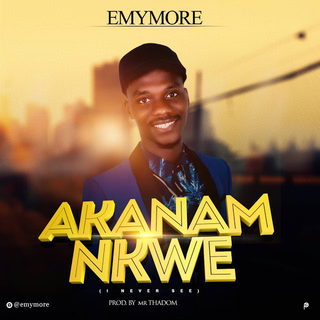 [ MUSIC & VIDEO] Emy More - Akanam Nkwe