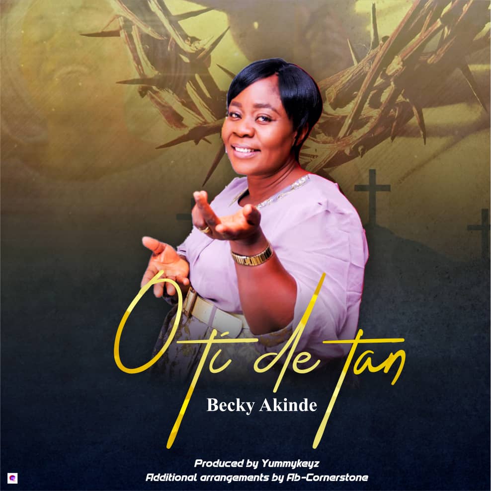 Music: "O Ti De Tan" By Becky Akinde