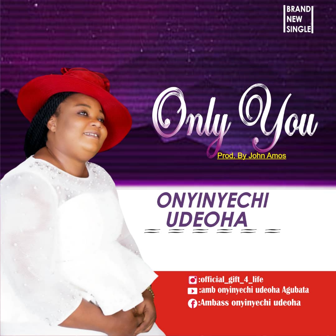 Music: Onyinyechi Udeoha - Only You