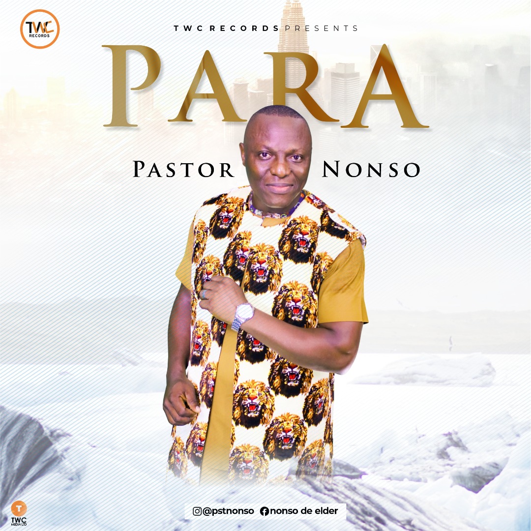 [Audio+Lyrics] Para By Pastor Nonso