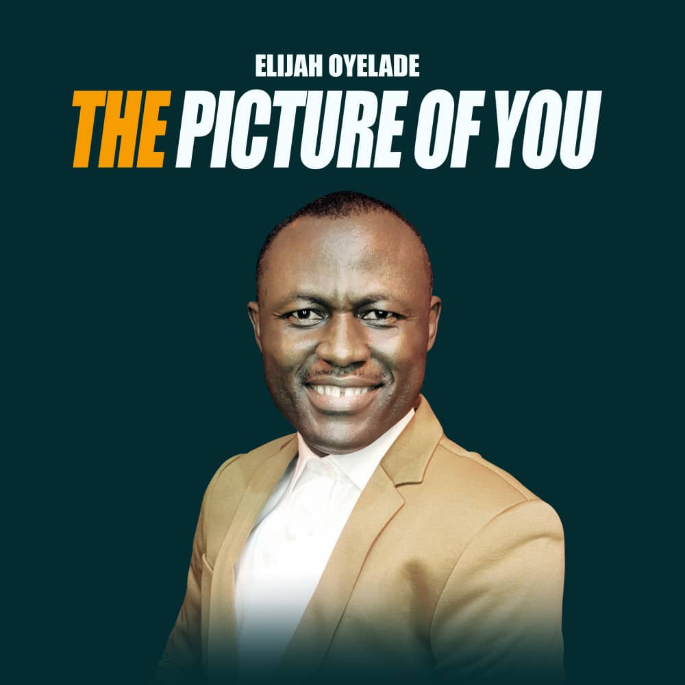 Elijah Oyelade releases new single 'The Picture of You'