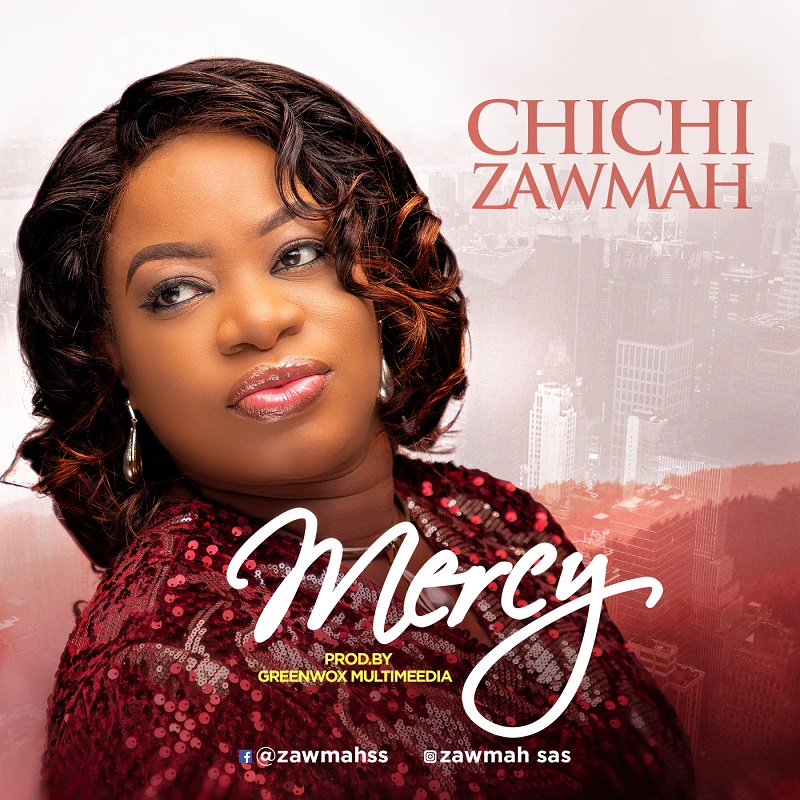 Music + Lyrics Video: Chichi Zawmah - Mercy [Free Download]