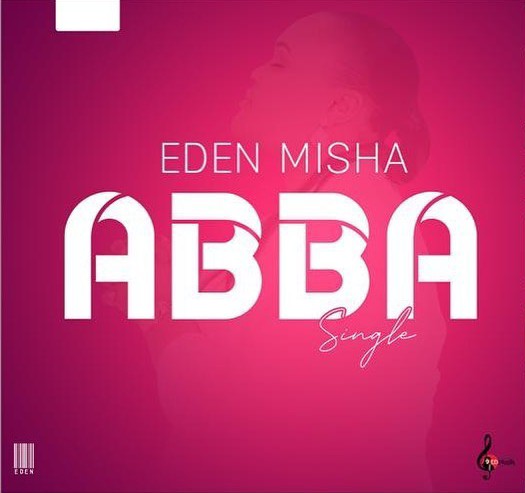 Canada based Congolese Gospel artist Eden Misha is out with a worship song "Abba"