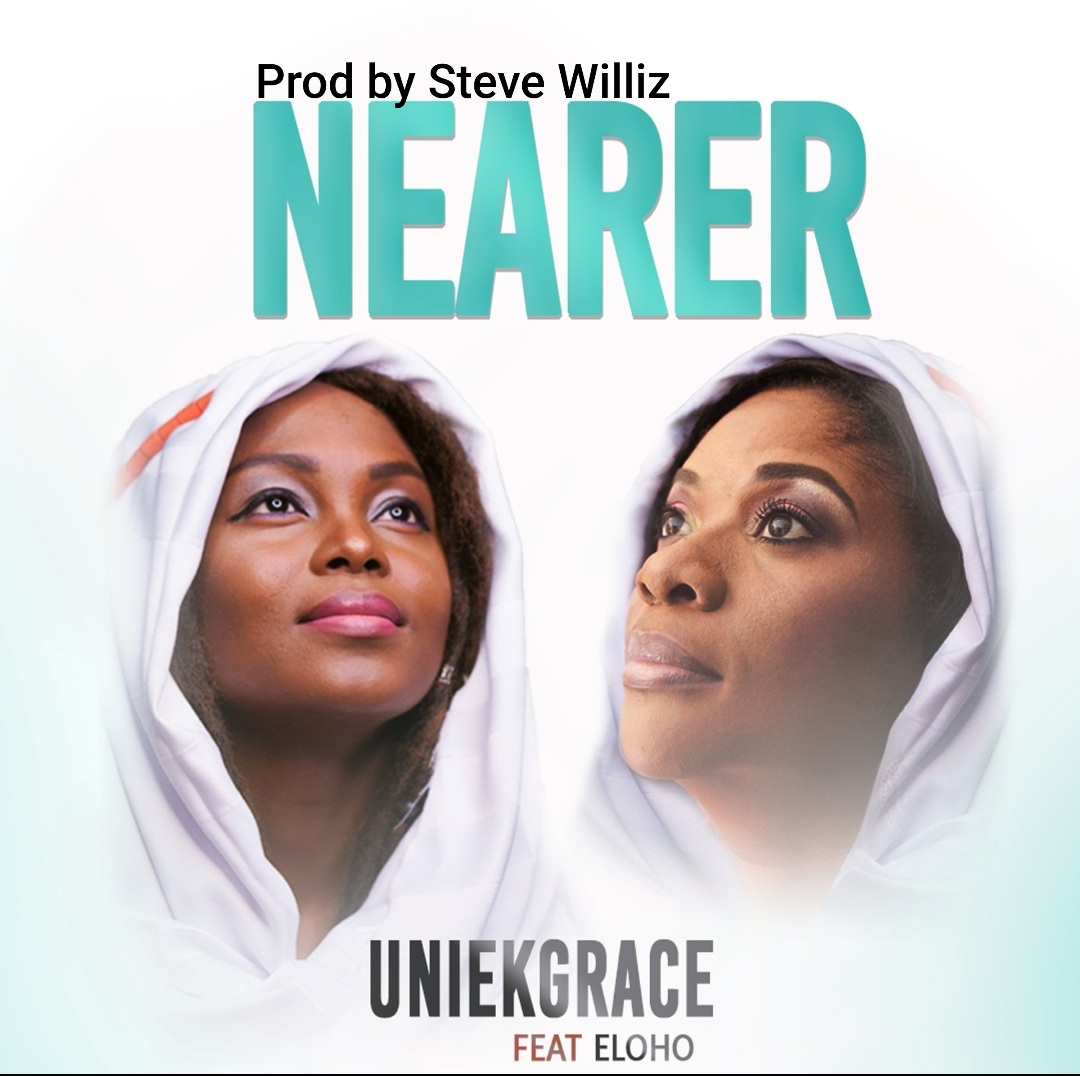 UniekGrace releases new collaboration featuring Eloho in 'Nearer'