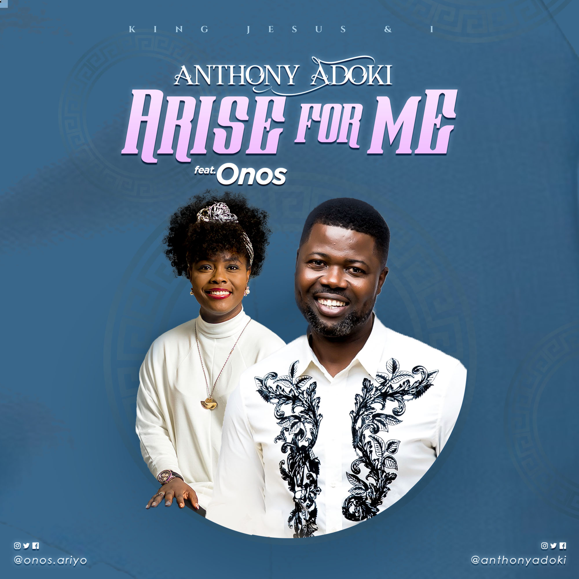 MUSIC: ARISE FOR ME - ANTHONY ADOKI FEAT. ONOS ARIYO