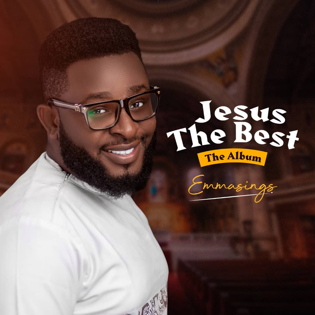 Emmasings releases Album "Jesus The Best" accompanied with a new video