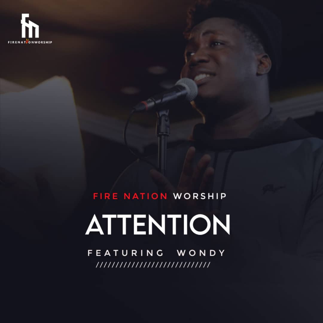 Video + Audio: Fire Nation Worship | Attention | Feat. Wondy
