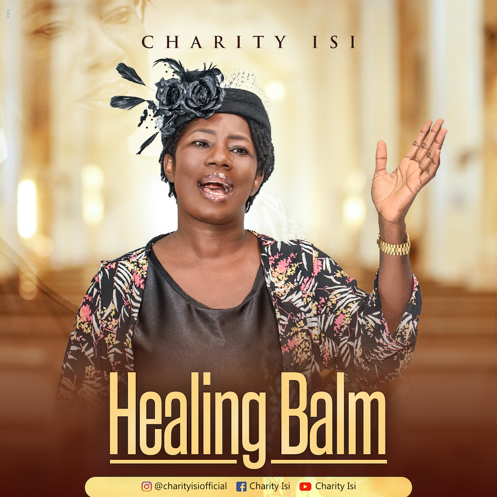 [Music + Video]: Healing Balm - Charity Isi