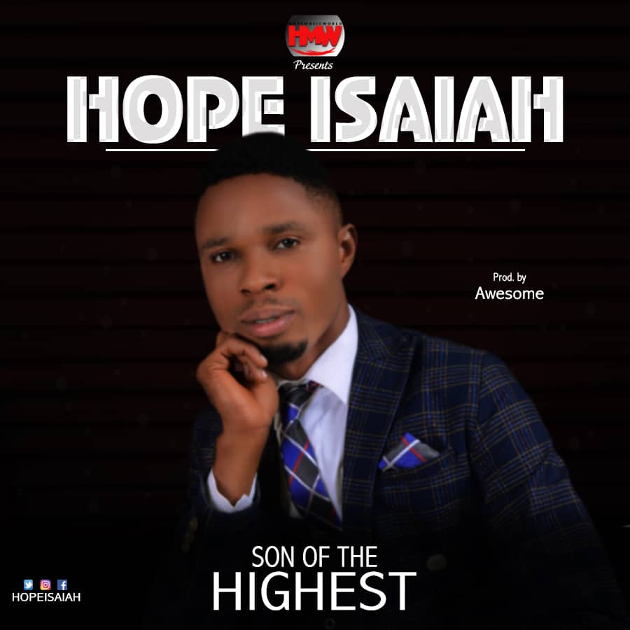 MUSIC: Hope Isaiah - Son of The Highest
