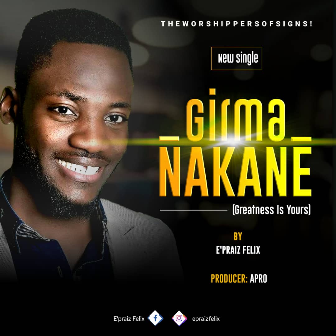 Music: E'Praiz Felix - Girma Nakane