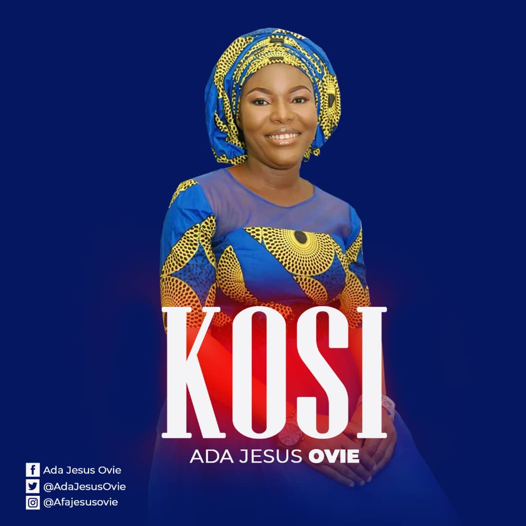 Music: Ada Jesus Ovie - Kosi