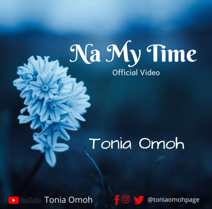 Tonia Omoh Drops the Visuals For Her Hit Song " Na My Time " Off Her Appointed Time Album