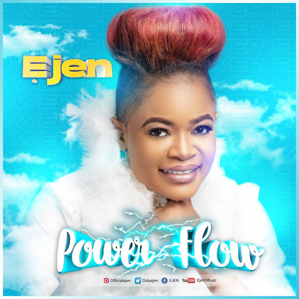 [Music + Video]: Ejen - Power Flow
