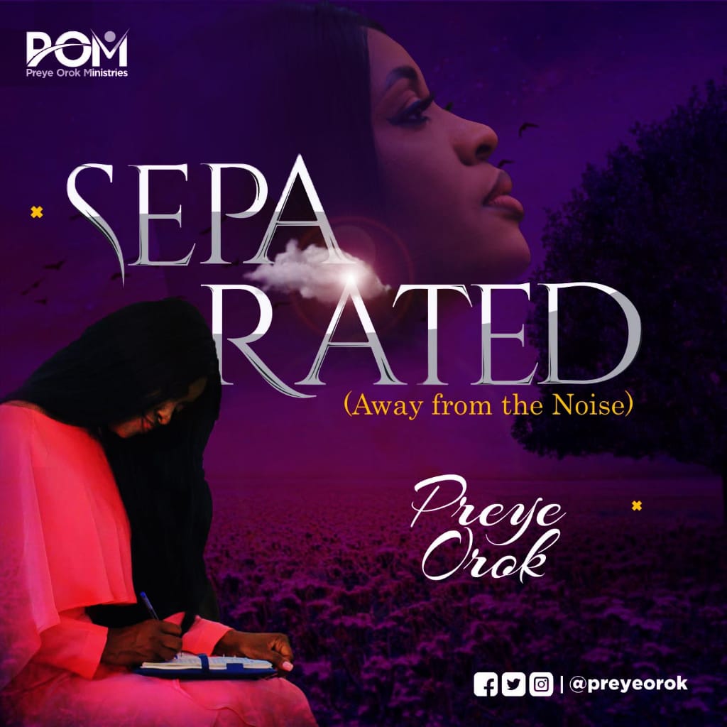 Music+Video: Preye Orok - Separated [ A way from the Noise]